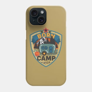 Born to camp Phone Case