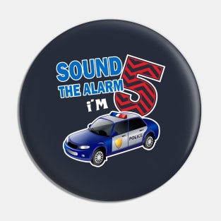 Sound the alarm I'm 5..5th birthday gift Pin