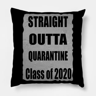 "Straight outta quarantine class of 2020" Pillow