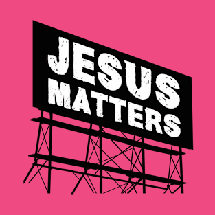 Jesus matters T-Shirt