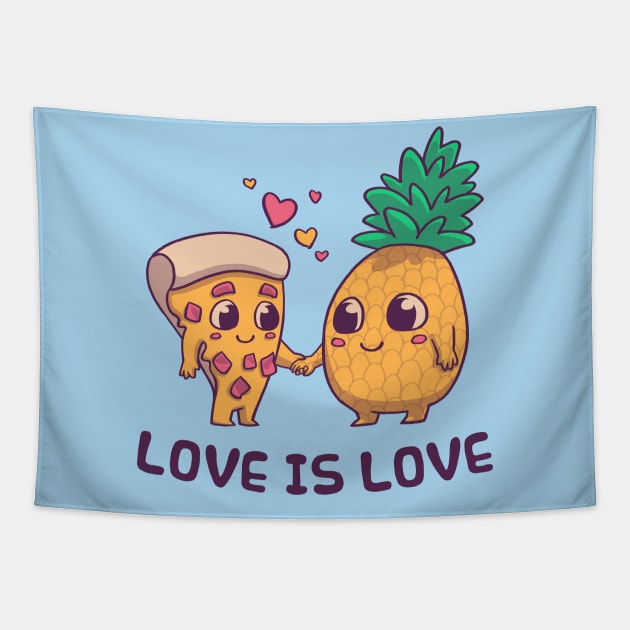 Love is Love Pineapple Pizza // Pride, LGBTQ, Gay, Trans, Bisexual, Asexual Tapestry by Geekydog