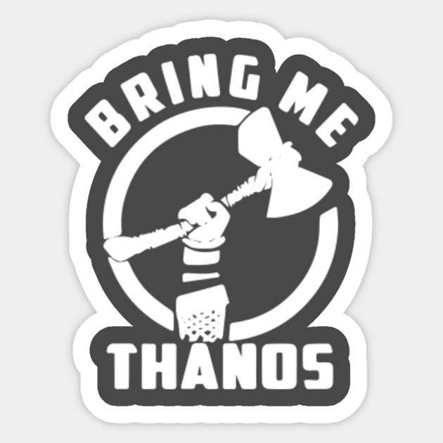 Bring Me Thanos Stormbreaker Sticker Teepublic Au