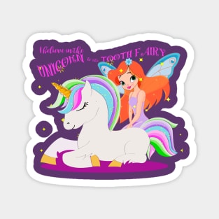 I Believe in Unicorn and the Tooth Fairy Magnet