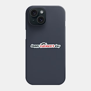 Happy Father's Day Phone Case