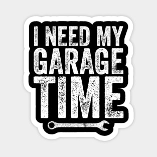 I need my garage time Magnet