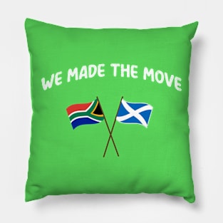 South Africa we made the move to Scotland Pillow