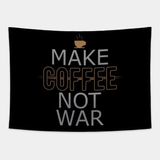 Coffee - Make coffee not war Tapestry