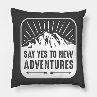 Say Yes To New Adventures Pillow