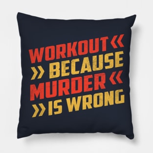 Workout Because Murder Is Wrong Pillow