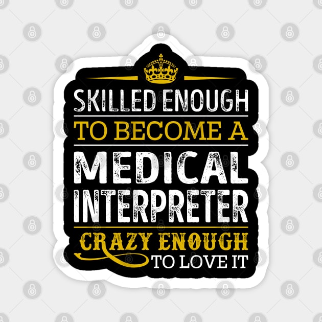 Skilled Enough To Become A Medical Interpreter Magnet by RetroWave