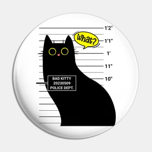 Bad Kitty Funny Cat Mugshot Pin