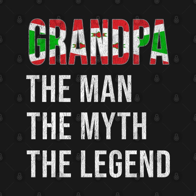 Grand Father Burundian Grandpa The Man The Myth The Legend - Gift for Burundian Dad With Roots From  Burundi by Country Flags