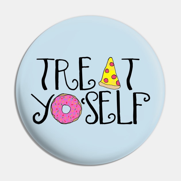 Treat Yo Self Food Pin by lolosenese