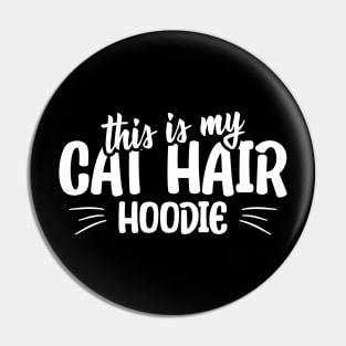 This is my cat hair hoodie funny cat quote Pin