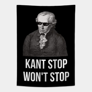 KANT STOP WON'T STOP Immanuel Kant Funny Tapestry