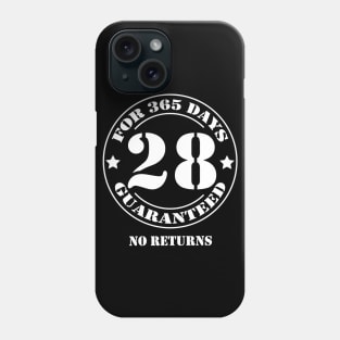 Birthday 28 for 365 Days Guaranteed Phone Case