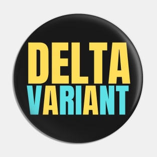 Delta variant funny covid design Pin