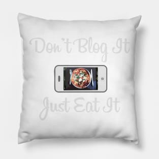 Don't Blog It Pillow