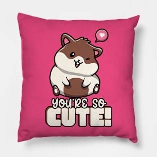 You're So Cute Hamster Heart Love Cutie Hamsters Pillow