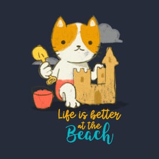 Life Is Better At The Beach T-Shirt