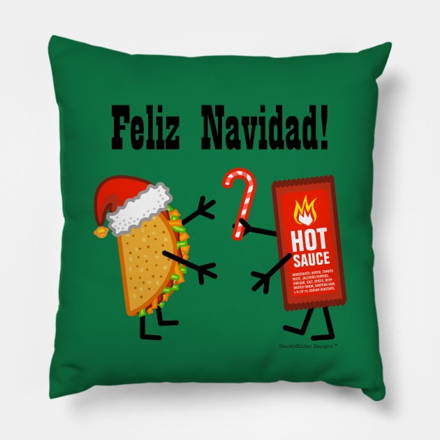 Christmas Taco and Hot Sauce - Feliz Navidad! Pillow by SmokyKitten