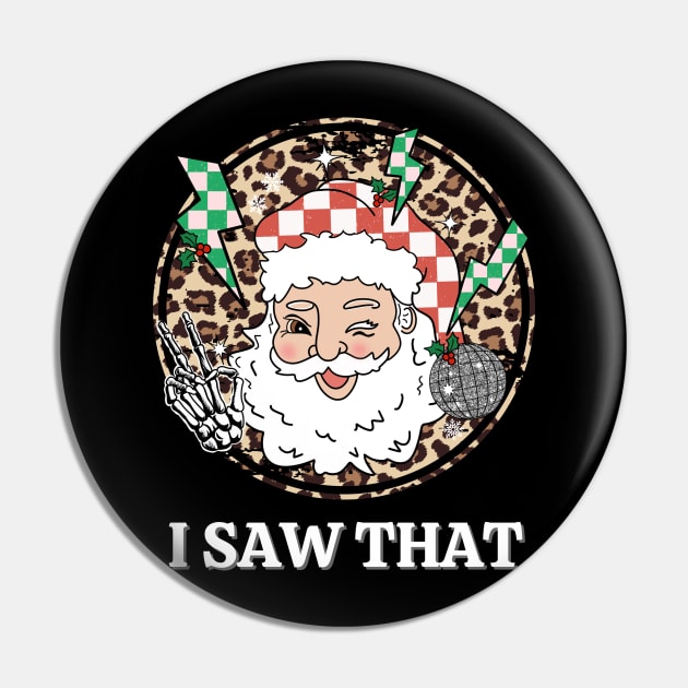 i saw that santa claus christmas Pin by Catrenaso