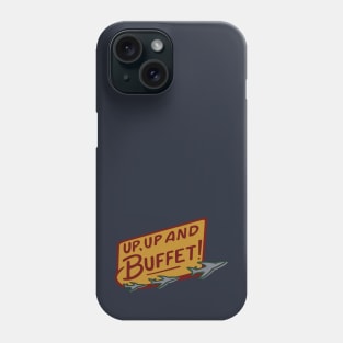 Up, Up, and Buffet! Phone Case