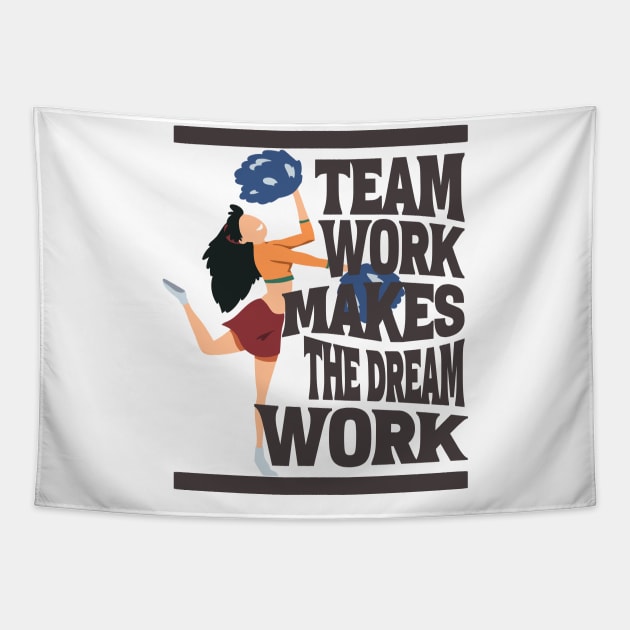 Teamwork Makes the Dream Work - Inspirational Cheerleading Tapestry by teweshirt