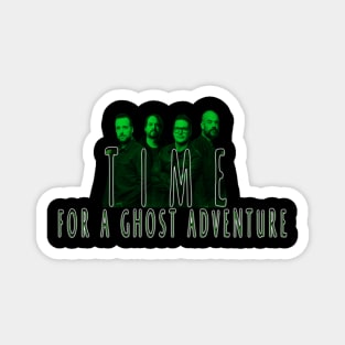 TIME FOR A GHOST ADVENTURE Magnet