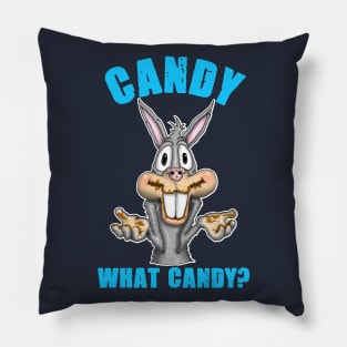 Bunny Better Have My Candy Pillow