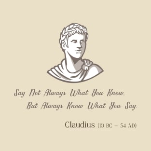 Words To Live By from Claudius Caesar Augustus T-Shirt