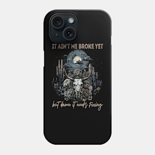 It Ain't Me Broke Yet But Damn It Needs Fixing Skull Leopards Mountains Phone Case