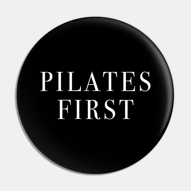 Pilates First Pin by funkyteesfunny