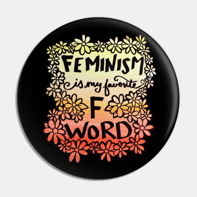 Feminism is my favorite F Word Pin by bubbsnugg