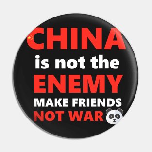 China is not the enemy Pin