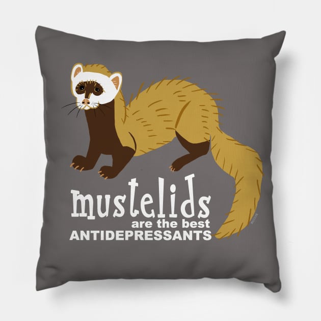 Mustelids are the best antidepressants #8 Pillow by belettelepink