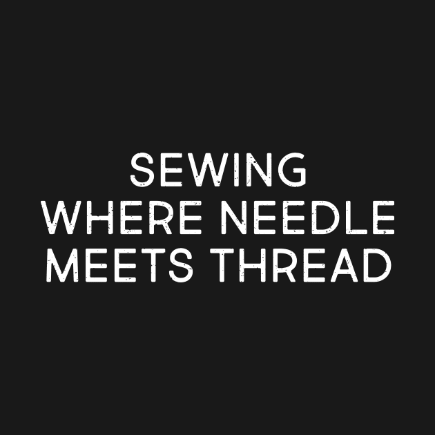 Sewing Where Needle Meets Thread by trendynoize