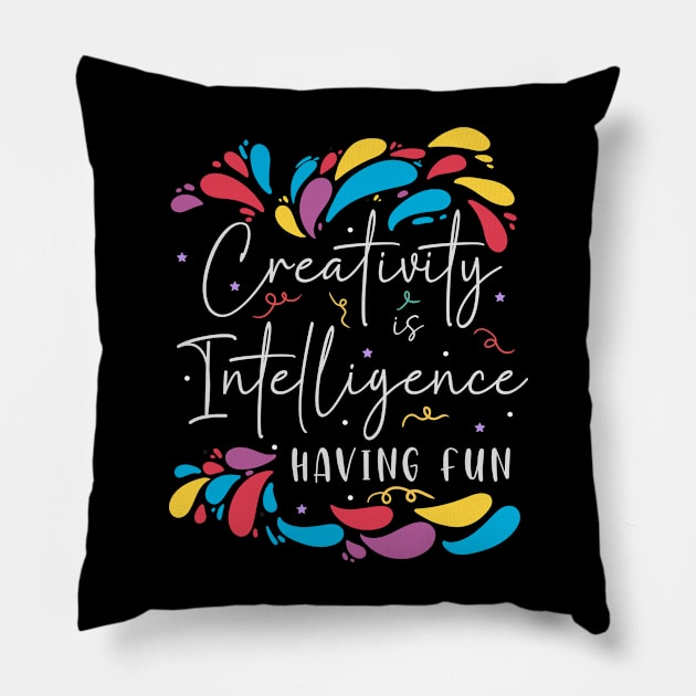 Creativity is Inteligence Having Fun Pillow by sopiansentor8