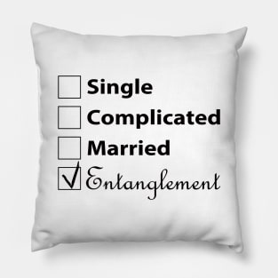 Single Complicated Married Entanglement Pillow