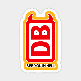 See You in Hell - DB Magnet