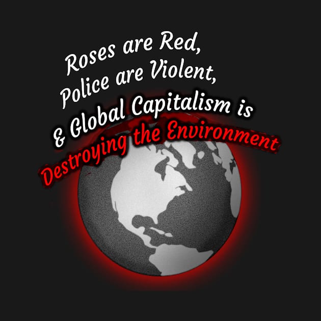 Roses are Red, Abolish Global Capitalism by VernenInk