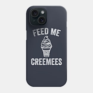 Feed Me Creemees Phone Case