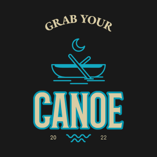 Grab Your Canoe T-Shirt