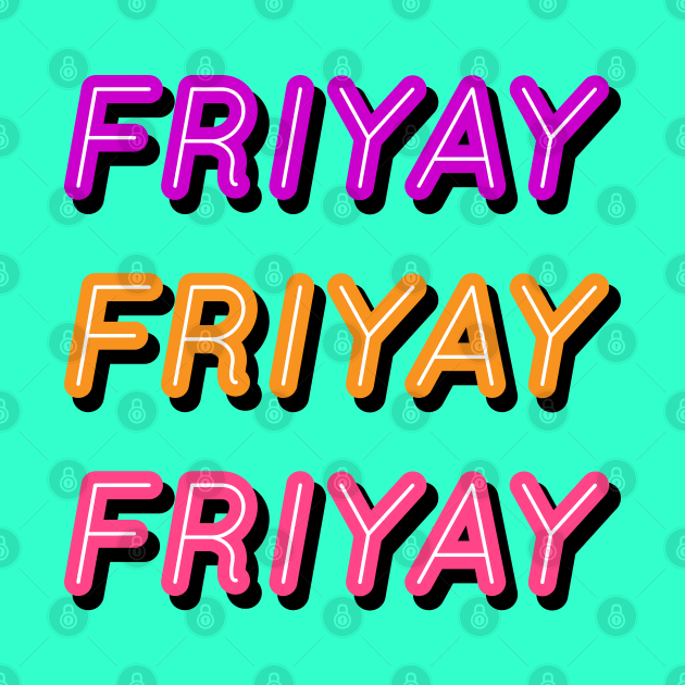 FRIYAY by designminds1