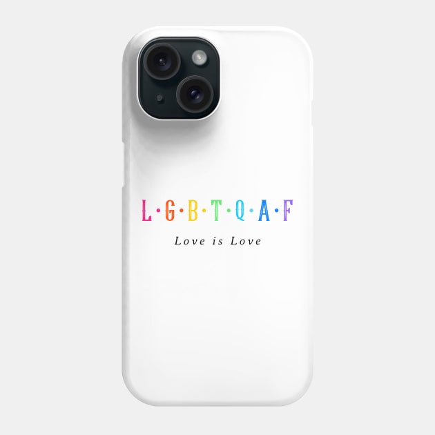 LGBTQ AF Love is Love Pride Phone Case by Alaskan Skald