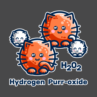 Hydrogen Purr-oxide Cat Chemistry Pun T-Shirt