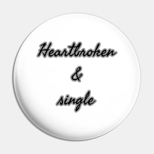 Heartbroken & Single Pin