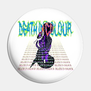 DEATH IN COLOUR Pin