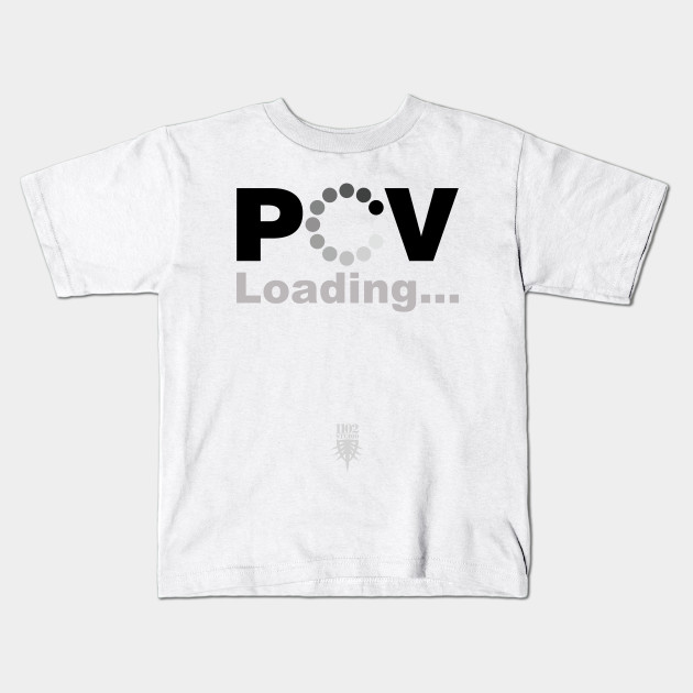 Pov Loading Pov Kinder T Shirt Teepublic De