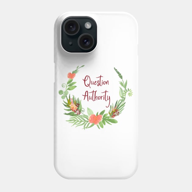 Question Authority Phone Case by AnnieBCreative